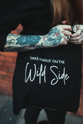 Take A Walk On The Wild Side - Black Tote Bag